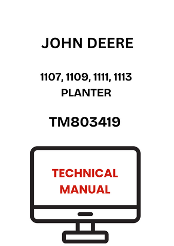 TM803419 - JOHN DEERE 1107, 1109, 1111, 1113 PLANTER TECHNICAL MANUAL