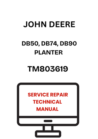TM803619 - JOHN DEERE DB50, DB74, DB90 PLANTER SERVICE REPAIR TECHNICAL MANUAL