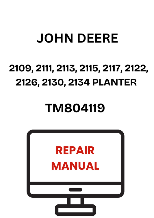 TM804119 - JOHN DEERE 2109, 2111, 2113, 2115, 2117, 2122, 2126, 2130, 2134 PLANTER REPAIR MANUAL