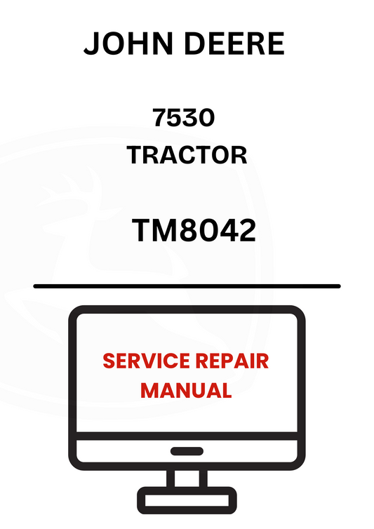 TM8042 - JOHN DEERE 7530 TRACTOR SERVICE REPAIR MANUAL