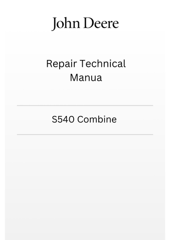 TM805519 - JOHN DEERE S540 COMBINE REPAIR TECHNICAL MANUAL