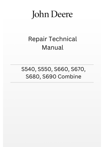 TM805519 - JOHN DEERE S540, S550, S660, S670, S680, S690 COMBINE REPAIR TECHNICAL MANUAL