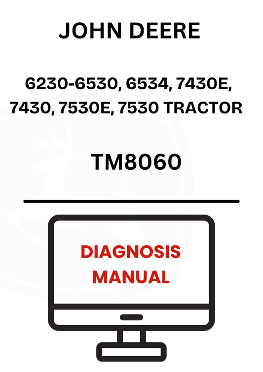 TM8060  - JOHN DEERE 6230-6530, 6534, 7430E, 7430, 7530E, 7530 TRACTOR DIAGNOSIS MANUAL