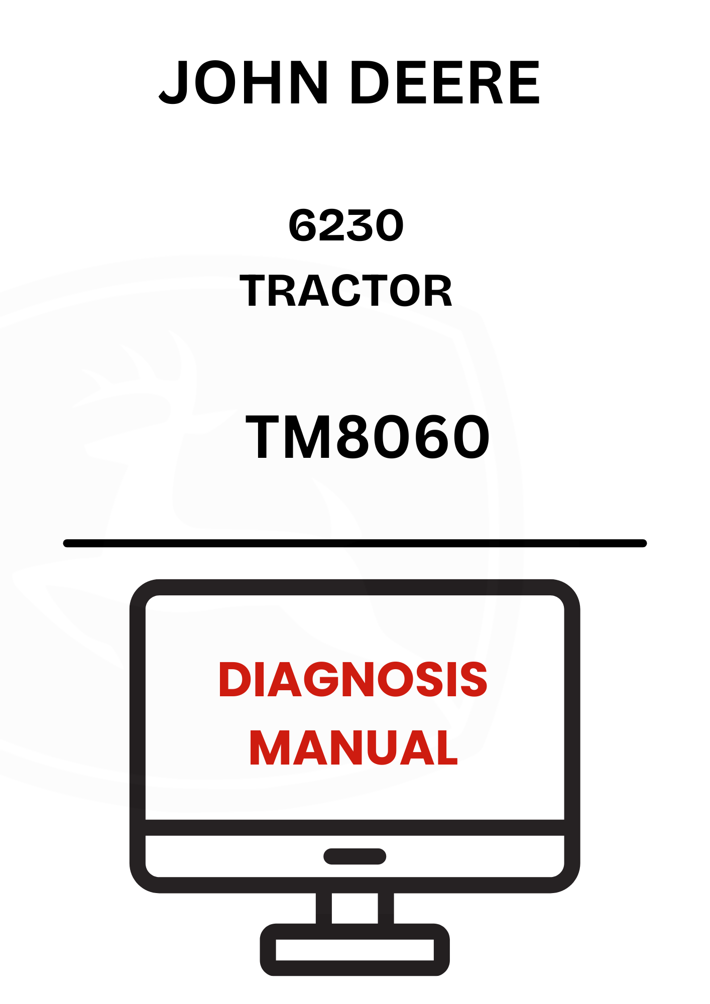 TM8060  - JOHN DEERE 6230 TRACTOR DIAGNOSIS MANUAL