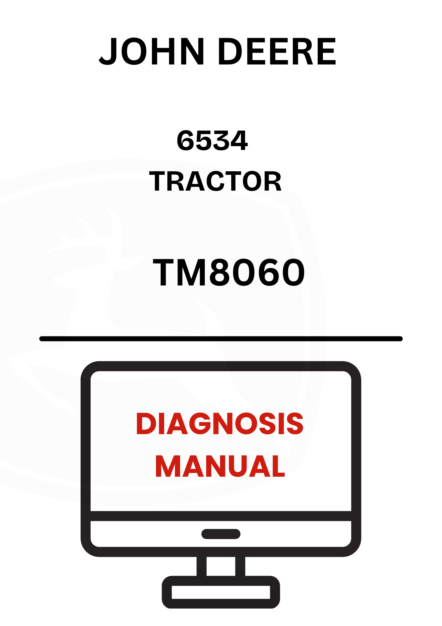 TM8060  - JOHN DEERE 6534 TRACTOR DIAGNOSIS MANUAL