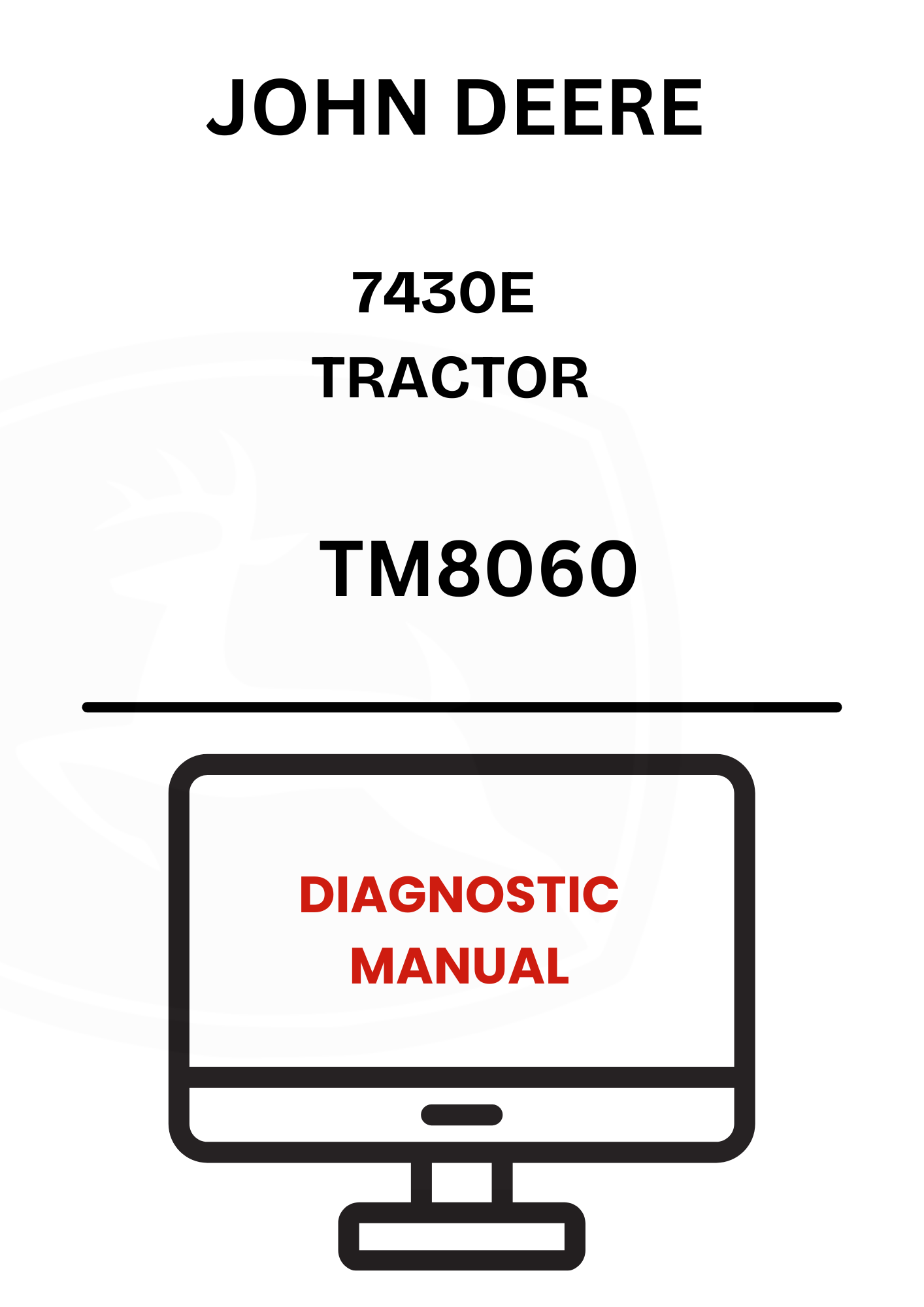 TM8060 - JOHN DEERE 7430E TRACTOR DIAGNOSTIC MANUAL