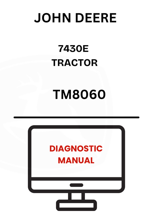 TM8060 - JOHN DEERE 7430E TRACTOR DIAGNOSTIC MANUAL