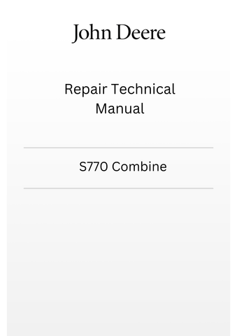 TM806319 - JOHN DEERE S770 COMBINE REPAIR TECHNICAL MANUAL
