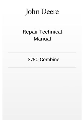 TM806319 - JOHN DEERE S780 COMBINE REPAIR TECHNICAL MANUAL
