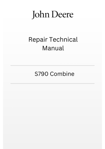 TM806319 - JOHN DEERE S790 COMBINE REPAIR TECHNICAL MANUAL