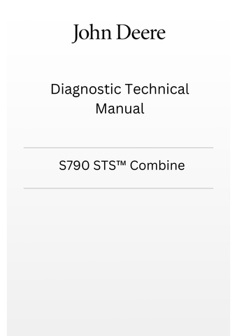 TM807119 - JOHN DEERE S790 STS™ COMBINE DIAGNOSTIC TECHNICAL MANUAL