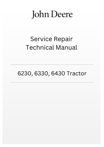TM8079 - JOHN DEERE 6230, 6330, 6430 TRACTOR SERVICE REPAIR TECHNICAL MANUAL