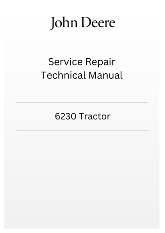 TM8079 - JOHN DEERE 6230 TRACTOR SERVICE REPAIR TECHNICAL MANUAL