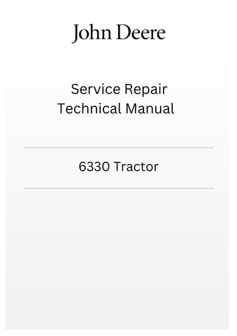 TM8079 - JOHN DEERE 6330 TRACTOR SERVICE REPAIR TECHNICAL MANUAL
