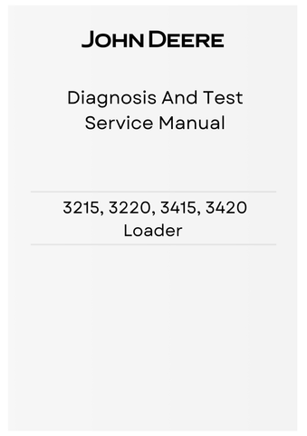 TM8108 - JOHN DEERE 3215, 3220, 3415, 3420 LOADER DIAGNOSIS AND TEST SERVICE MANUAL