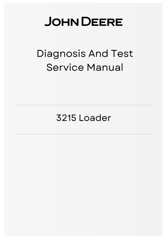 TM8108 - JOHN DEERE 3215 LOADER DIAGNOSIS AND TEST SERVICE MANUAL